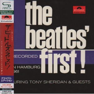 BEATLES / ビートルズ / BEATLES' FIRST! RECORDED IN HAMBURG 1961 FEATURING TONY SHERIDAN & GUESTS / ザ・ビートルズ・ファースト! フィーチャリング・トニー・シェリダン  (リプレス・オリジナル特典・復刻シングルジャケット付き)
