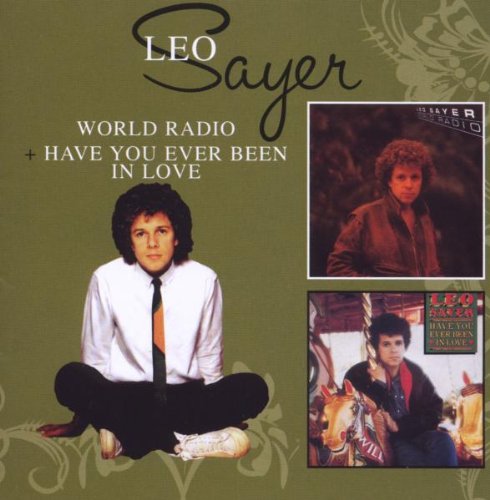 LEO SAYER / レオ・セイヤー / WORLD RADIO / HAVE YOU EVER BEEN IN LOVE (2CD)