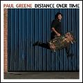 PAUL GREENE / ポール・グリーン / ディスタンス・オーバー・タイム