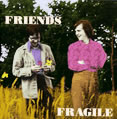 FRIENDS / フレンズ / FRAGILE