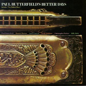 PAUL BUTTERFIELD'S BETTER DAYS / ポール・バターフィールズ・ベター・デイズ / BETTER DAYS / ベター・デイズ＋1