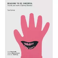 アート・デザイン・音楽 REASONS TO BE CHEERFUL: Barney Bubbles REASONS TO BE CHEERFUL: THE LIFE AND WORK OF BARNEY BUBBLES/BARNEY
