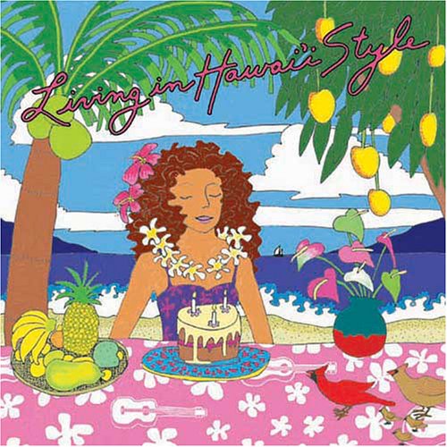ALICIA B. LAUREL / アリシア・ベイ・ローレル / LIVING IN HAWAII STYLE / リヴィング・イン・ハワイ・スタイル (CD)
