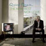 NICK LOWE / ニック・ロウ / QUIET PLEASE... THE NEW BEST OF NICK LOWE (US盤) 