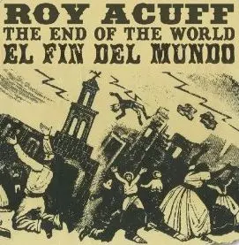 ROY ACUFF / ロイ・エイカフ / END OF THE WORLD