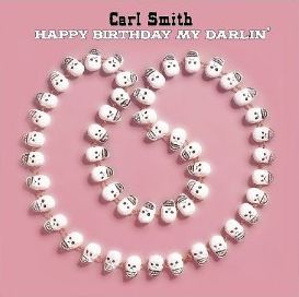 CARL SMITH / カール・スミス / HAPPY BIRTHDAY MY DARLIN'