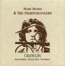 CRAWLIN / クロウリン/MARC BENNO & THE NIGHTCRAWLERS/マーク・ベノ&ザ・ナイトクロウラーズ｜OLD  ROCK｜ディスクユニオン・オンラインショップ｜diskunion.net