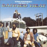CANNED HEAT / キャンド・ヒート / UNCANNED!: THE BEST OF CANNED HEAT