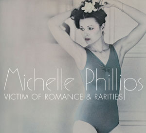 MICHELLE PHILLIPS / ミシェル・フィリップス / VICTIM OF ROMANCE & RARITIES
