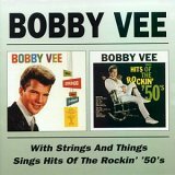 BOBBY VEE / ボビー・ヴィー / WITH STRINGS AND THINGS/SINGS HITS OF THE ROCKIN' '50'S / ウィズ・ストリングス・アンド・シングス