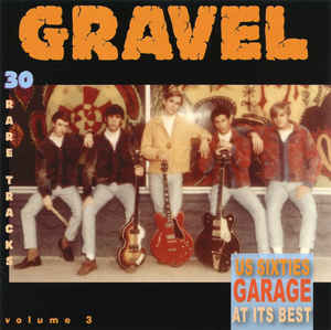 V.A. (GARAGE) / GRAVEL VOL. 3 - US SIXTIES GARAGE AT ITS BEST - 30 RARE TRACKS