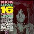NICK LOWE / ニック・ロウ / 16 ALL TIME LOWES