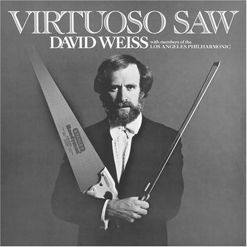 DAVID WEISS / デヴィッド・ヴァイス / VIRTUOSO SAW / ヴィルトゥオーソ・ソウ (CD)