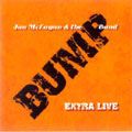 IAN MCLAGAN & THE BUMP BAND / イアン・マクレガン・アンド・ザ・バンプ・バンド / EXTRA LIVE