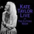 KATE TAYLOR / ケイト・テイラー / LIVE AT THE CUTTING ROOM