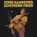 JOHN HAMMOND / ジョン・ハモンド / SOUTHERN FRIED / サザン・フライド