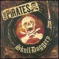 PIRATES / パイレーツ / SKULLDUGGERY