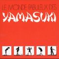 YAMASUKI SINGERS / ヤマスキ・シンガーズ / LE MONDE FABULEUX DES YAMASUKI (CD)
