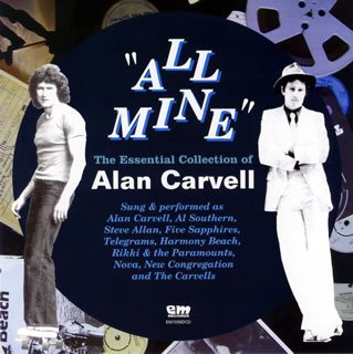 ALAN CARVELL / アラン・カーヴェル / ALL MAINE: THE ESSENTIAL COLLECTION / オール・マイン:ジ・エッセンシャル・コレクション (2CD)