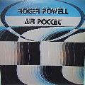 ROGER POWELL / ロジャー・パウエル / AIR POCKET