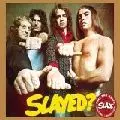 SLADE / スレイド / SLAYED?