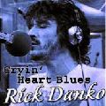 RICK DANKO / リック・ダンコ / CRYIN HEART BLUES / クライン・ハート・ブルース