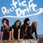PACIFIC DRIFT / FEELIN' FREE