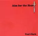 PAUL CLARK / ポール・クラーク / AIM FOR THE HEART