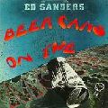 ED SANDERS / エド・サンダース / BEER CANS ON THE MOON / ビアー・カンズ・オン・ザ・ムーン