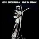 ROY BUCHANAN / ロイ・ブキャナン / LIVE IN JAPAN