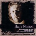HARRY NILSSON / ハリー・ニルソン / COLLECTIONS: EVERYBODY'S TALKIN' WITHOUT YOU YOU MADE ME LOVE YOU