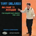 TONY ORLANDO / トニー・オーランド / HALFWAY TO PARADISE: THE COMPLETE EPIC MASTERS 1961-1964