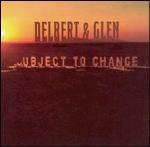 DELBERT & GLEN / デルバート&グレン / SUBJECT TO CHANGE