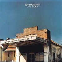 ROY BUCHANAN / ロイ・ブキャナン / LIVESTOCK