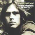 ERIC ANDERSEN / エリック・アンダースン / SO MUCH ON MY MIND / THE ERIC ANDERSEN ANTHOLOGY 1969-1980