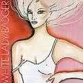BADGER / バジャー / WHITE LADY / ホワイト・レディ