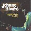 JOHNNY RIVERS / ジョニー・リヴァース / SUMMER RAINS: ESSENTIAL RIVERS1964-1975