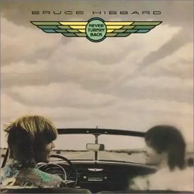 BRUCE HIBBARD / ブルース・ヒバード / ネヴァー・ターニン・バック