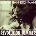 JONATHAN RICHMAN (MODERN LOVERS) / ジョナサン・リッチマン (モダン・ラヴァーズ) / REVOLUTION SUMMER - ORIGINAL SOUNDTRACK TO FILM