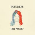 ROY WOOD / ロイ・ウッド / BOULDERS / ボールダーズ (紙ジャケ)