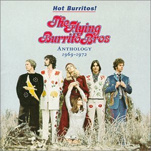 FLYING BURRITO BROTHERS / フライング・ブリトウ・ブラザーズ / HOT BURRITOS!: ANTHOLOGY 1969-1972