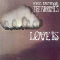 ERIC BURDON & THE ANIMALS / エリック・バードン&ジ・アニマルズ / LOVE IS / ラヴ・イズ (紙ジャケ)