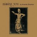 ANANDA SHANKAR / アナンダ・シャンカール / MISSING YOU / A MUSICAL DISCOVERY OF INDIA /  