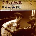 J.J. CALE / J.J. ケイル / REWIND - UNRELEASED RECORDINGS