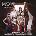 MOTT THE HOOPLE / モット・ザ・フープル / ALL THE WAY FROM STOCKHOLM TO PHILADELPHIA-LIVE 71/72 / オール・ザ・ウェイ・フロム・ストックホルム・トゥ・フィラデルフィア-ライヴ71/72 (紙ジャケ)