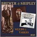BREWER & SHIPLEY / ブレワー&シップリー / WEEDS & TARKIO /  