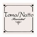 TOMA/NATTO / トマ&ナット / REVISITED /  