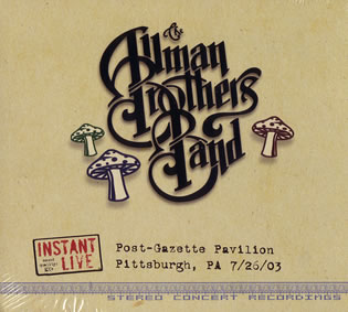 ALLMAN BROTHERS BAND / オールマン・ブラザーズ・バンド / INSTANT LIVE: POST-GAZETTE PAVILION PITTSBURGH, PA 7/26/03 [LIVE]