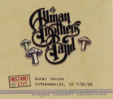 ALLMAN BROTHERS BAND / オールマン・ブラザーズ・バンド / INSTANT LIVE: MURAT CENTRE INDIANAPOLIS, IN 7/25/03