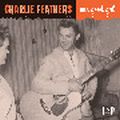 CHARLIE FEATHERS / チャーリー・フェザース / ONE GOOD GAL /  
